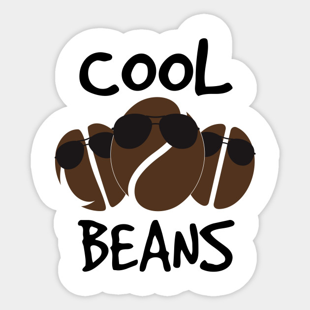 Cool Beans Coffee Cool Beans Sticker TeePublic